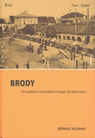 &quot;Brody: Eine galizische Grenzstadt im langen 19. Jahrhundert&quot; von Börries Kuzmany
